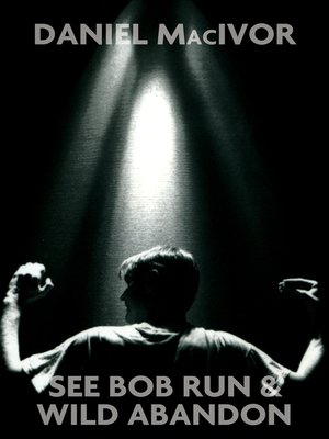 cover image of See Bob Run & Wild Abandon